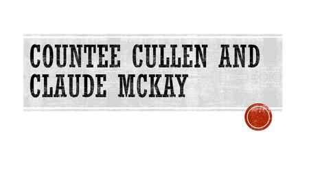  1903-1946  An African-American poet and leading figure in the Harlem Renaissance  Cullen considered poetry “raceless”  said, “I want to be a poet,