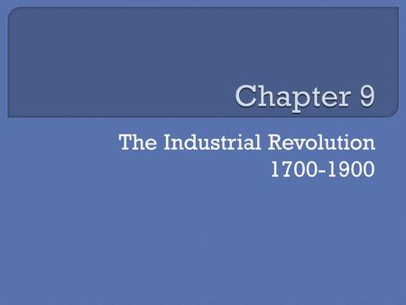 The Industrial Revolution