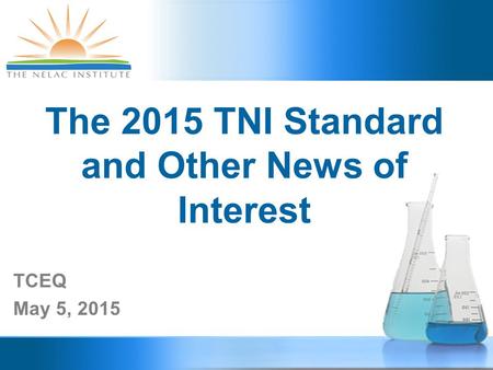 The 2015 TNI Standard and Other News of Interest