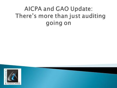  Not much going on here (that’s a first…) ◦ A few interpretations have been issued related to auditing pension information ◦ The ASB is currently evaluating.