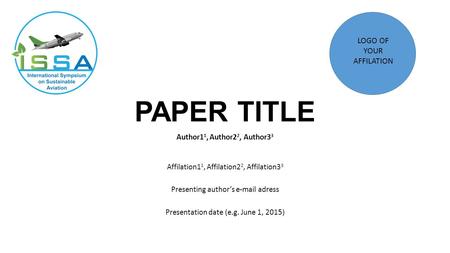 PAPER TITLE Author1 1, Author2 2, Author3 3 Affilation1 1, Affilation2 2, Affilation3 3 Presenting author’s e-mail adress Presentation date (e.g. June.