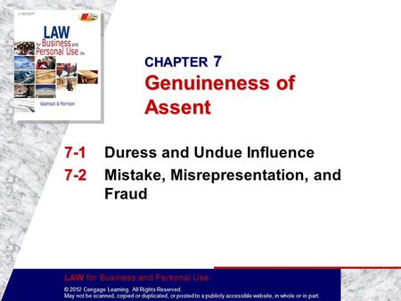 LAW for Business and Personal Use © 2012 Cengage Learning. All Rights Reserved. May not be scanned, copied or duplicated, or posted to a publicly accessible.