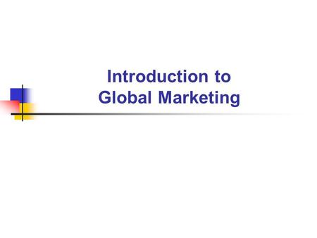 Introduction to Global Marketing