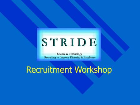 Recruitment Workshop. Workshop on Faculty Recruitment for Diversity and Excellence Introduction Introduction Why Diversity Matters Why Diversity Matters.