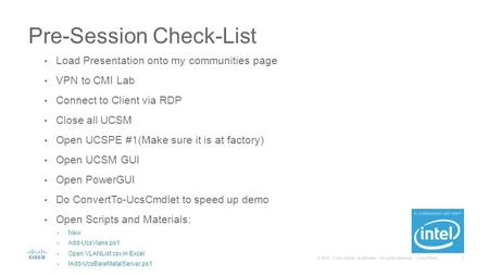 1 © 2015 Cisco and/or its affiliates. All rights reserved. Cisco Public Load Presentation onto my communities page VPN to CMI Lab Connect to Client via.