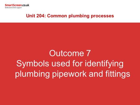 Unit 204: Common plumbing processes