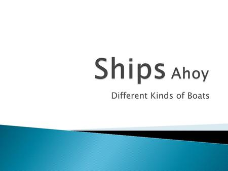 Different Kinds of Boats. Long narrow closed boat that is propelled with a double-bladed paddle in a seated position.