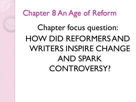 Chapter 8 An Age of Reform