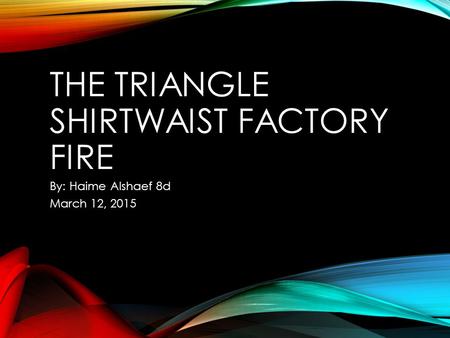 The Triangle Shirtwaist Factory Fire