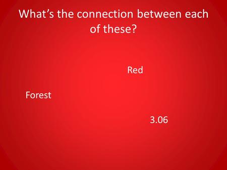 What’s the connection between each of these?