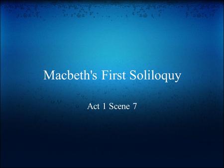 Macbeth's First Soliloquy