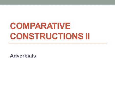 Comparative Constructions II