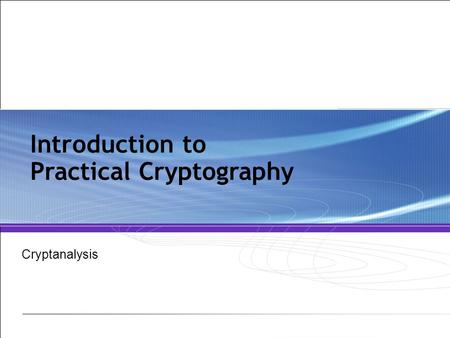 Cryptanalysis Fundamentals of Symmetric-Key Cryptography Introduction to Practical Cryptography.