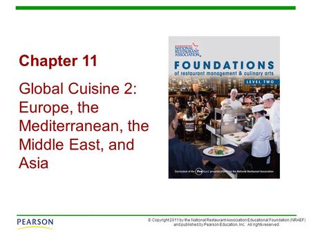 © Copyright 2011 by the National Restaurant Association Educational Foundation (NRAEF) and published by Pearson Education, Inc. All rights reserved. Chapter.