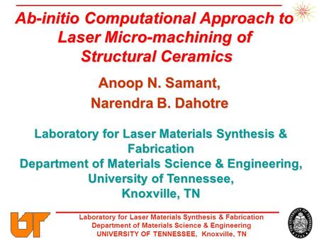 Laboratory for Laser Materials Synthesis & Fabrication Department of Materials Science & Engineering UNIVERSITY OF TENNESSEE, Knoxville, TN Ab-initio Computational.