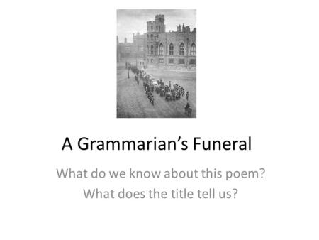 A Grammarian’s Funeral