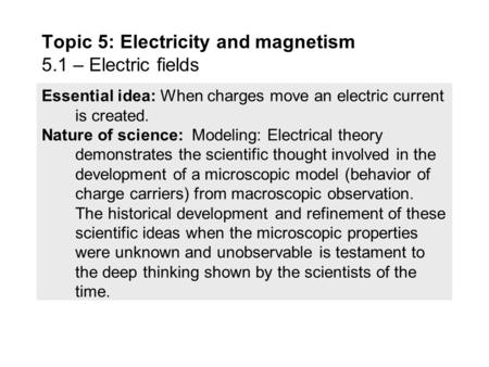 Topic 5: Electricity and magnetism 5.1 – Electric fields