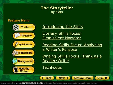 Introducing the Story Literary Skills Focus: Omniscient Narrator Reading Skills Focus: Analyzing a Writer’s Purpose Writing Skills Focus: Think as a Reader/Writer.