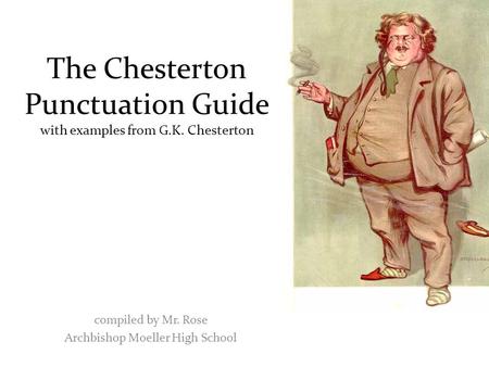 The Chesterton Punctuation Guide with examples from G.K. Chesterton