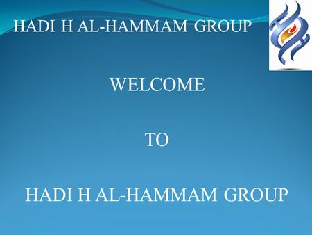 WELCOME TO HADI H AL-HAMMAM GROUP