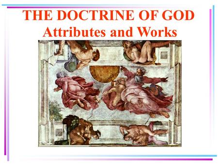 THE DOCTRINE OF GOD Attributes and Works. 6/9/2015Doctrine of God 22 KEY TERMINOLOGY Attributes: to ascribe to the Lord those things that are his, Psalm.