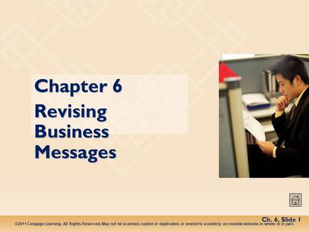 ©2011 Cengage Learning. All Rights Reserved. May not be scanned, copied or duplicated, or posted to a publicly accessible website, in whole or in part.