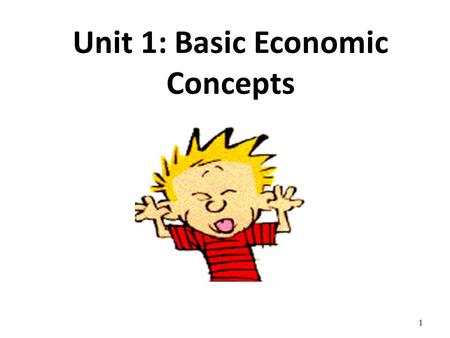 Unit 1: Basic Economic Concepts