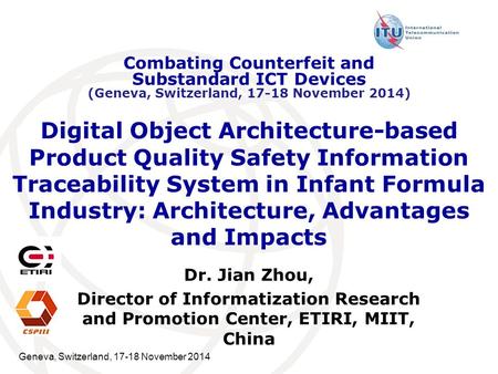 Geneva, Switzerland, 17-18 November 2014 Digital Object Architecture-based Product Quality Safety Information Traceability System in Infant Formula Industry: