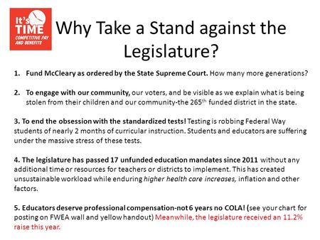 Why Take a Stand against the Legislature? 1.Fund McCleary as ordered by the State Supreme Court. How many more generations? 2.To engage with our community,