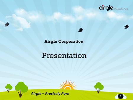 1 Airgle Corporation Airgle – Precisely Pure Presentation.