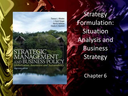 Strategy Formulation: Situation Analysis and Business Strategy