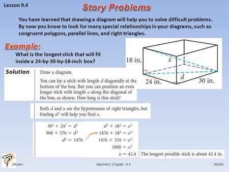 JRLeon Geometry Chapter 9.4 HGSH Lesson 9.4 You have learned that drawing a diagram will help you to solve difficult problems. By now you know to look.