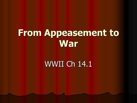 From Appeasement to War