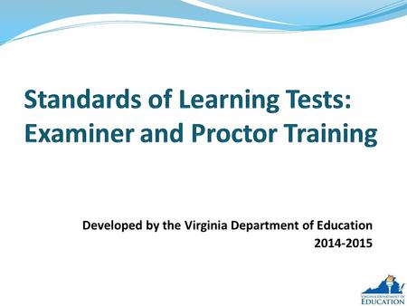 Standards of Learning Tests: Examiner and Proctor Training