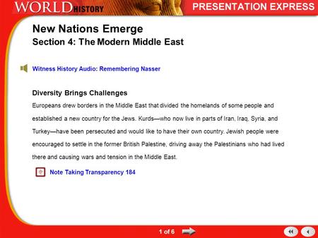 Diversity Brings Challenges Europeans drew borders in the Middle East that divided the homelands of some people and established a new country for the Jews.