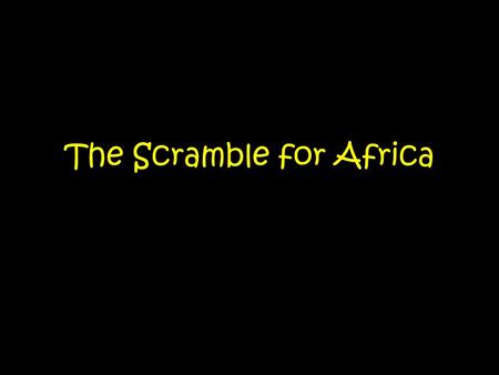 The Scramble for Africa