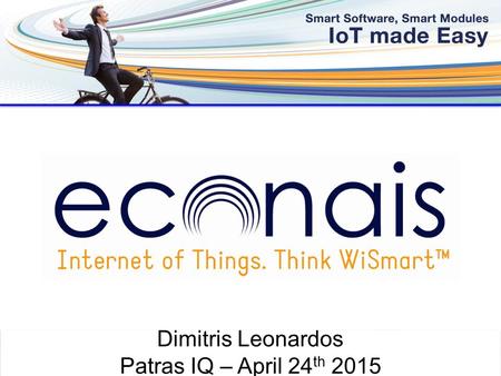 ©Econais 2014 -1- Dimitris Leonardos Patras IQ – April 24 th 2015.