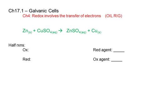 Zn(s) + CuSO4(aq)  ZnSO4(aq) + Cu(s)