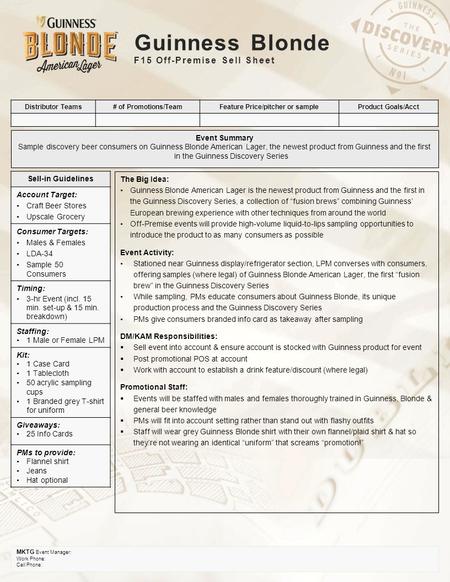 1 Guinness Blonde F15 Off-Premise Sell Sheet Event Summary Sample discovery beer consumers on Guinness Blonde American Lager, the newest product from Guinness.