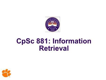 CpSc 881: Information Retrieval