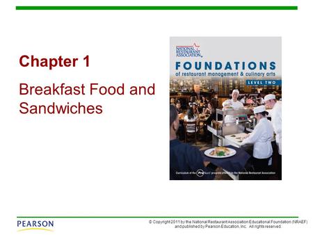 © Copyright 2011 by the National Restaurant Association Educational Foundation (NRAEF) and published by Pearson Education, Inc. All rights reserved. Chapter.