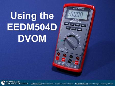 Using the EEDM504D DVOM.