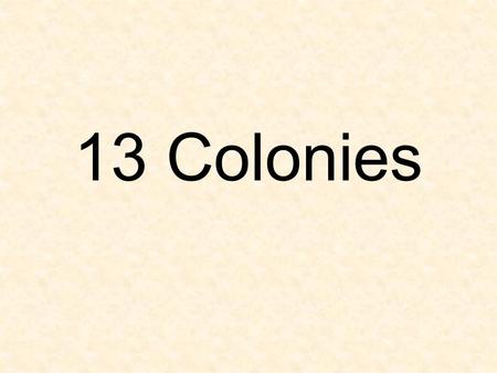 13 Colonies. New England Massachusetts, Connecticut, New Hampshire, Rhode Island CLIMATE: – Bitter, cold winters – Mild summers – Rocky soil—made farming.