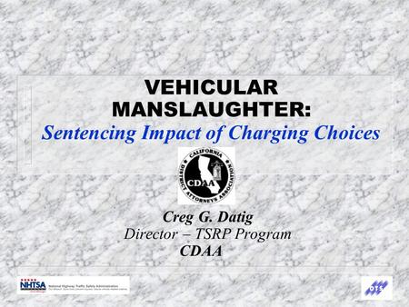 VEHICULAR MANSLAUGHTER: Sentencing Impact of Charging Choices