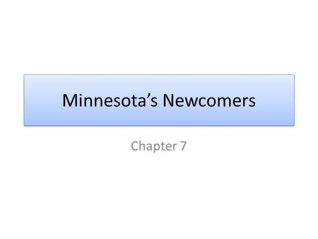 Minnesota’s Newcomers