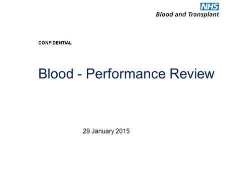 CONFIDENTIAL Blood - Performance Review 29 January 2015.