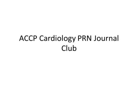 ACCP Cardiology PRN Journal Club