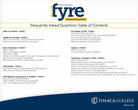 Table of Contents – PAGE 1 Significant Changes – PAGE 2 What components of FYRE will remain the same? What components of FYRE are changing? Basic Information.