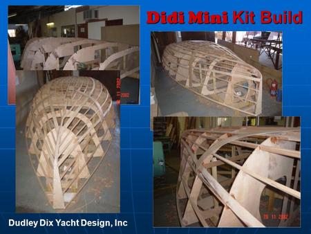 Didi Mini Kit Build Dudley Dix Yacht Design, Inc.