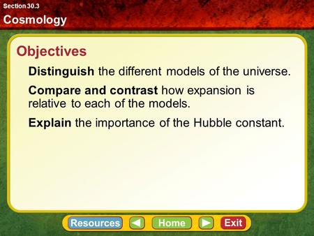 Objectives Distinguish the different models of the universe.